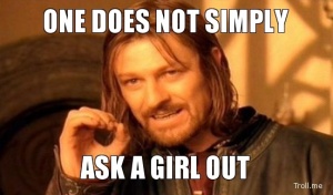 one-does-not-simply-ask-a-girl-out